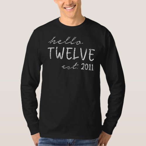 Est 2011 Hello Twelve Years Old Boy or Girl 12th B T_Shirt