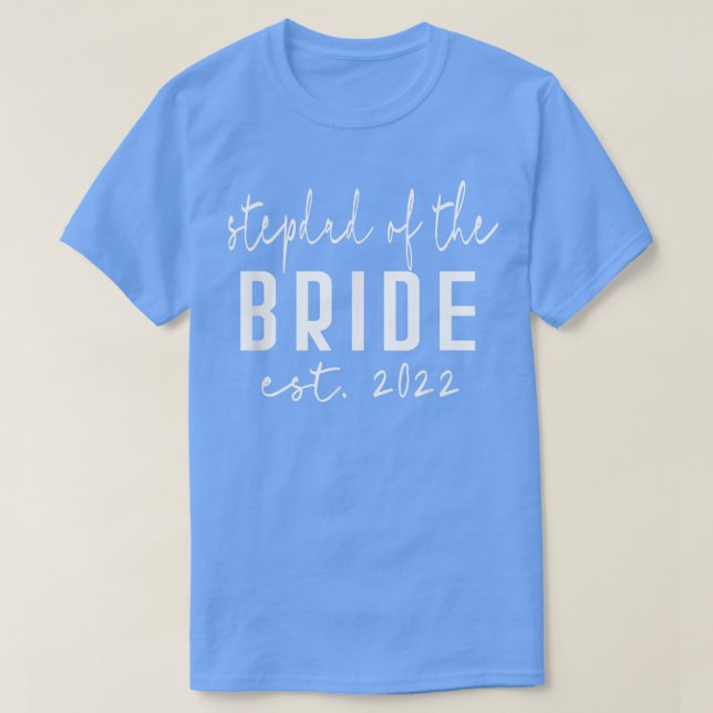 Est 2022 Stepdad of the Bride Bachelor Wedding Dau T-Shirt (Design Front)