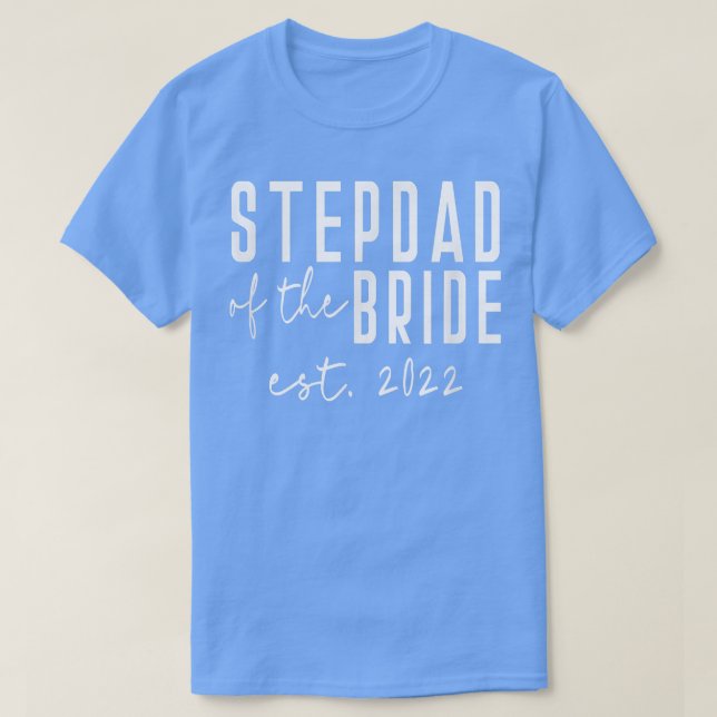 Est 2022 Stepdad of the Bride Bachelor Wedding Dau T-Shirt (Design Front)