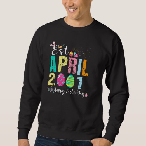 Est April 2001 21 Year Old Birthday  Happy Easter  Sweatshirt