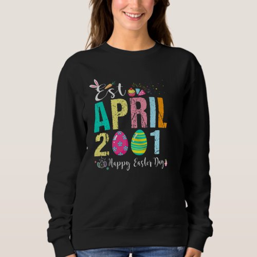 Est April 2001 21 Year Old Birthday  Happy Easter  Sweatshirt