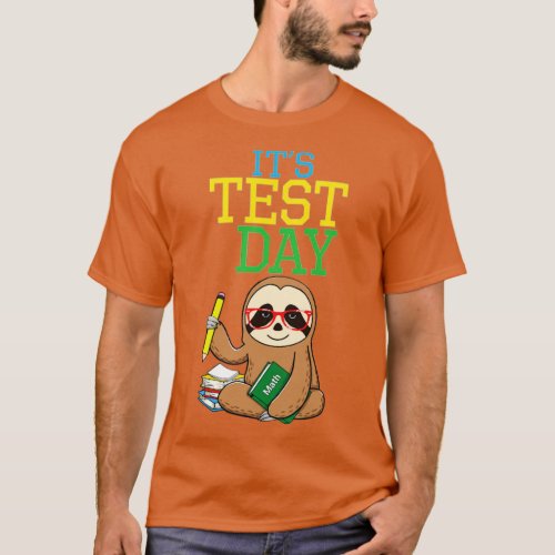 est Day eacher Sloth esting Exam End of Year  T_Shirt