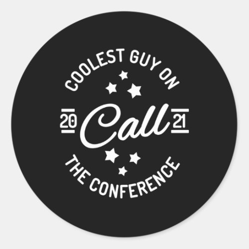 Est Guy On The Conference Call Classic Round Sticker