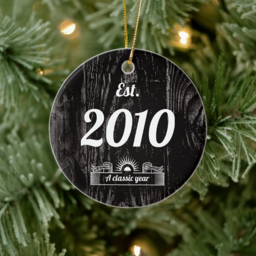 Est in 2010 A Classic Year Personalised Ceramic Ornament