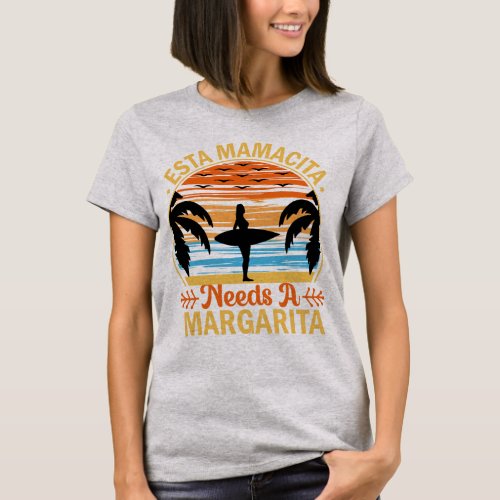 Esta Mamacita Needs a Margarita Beach T_Shirt