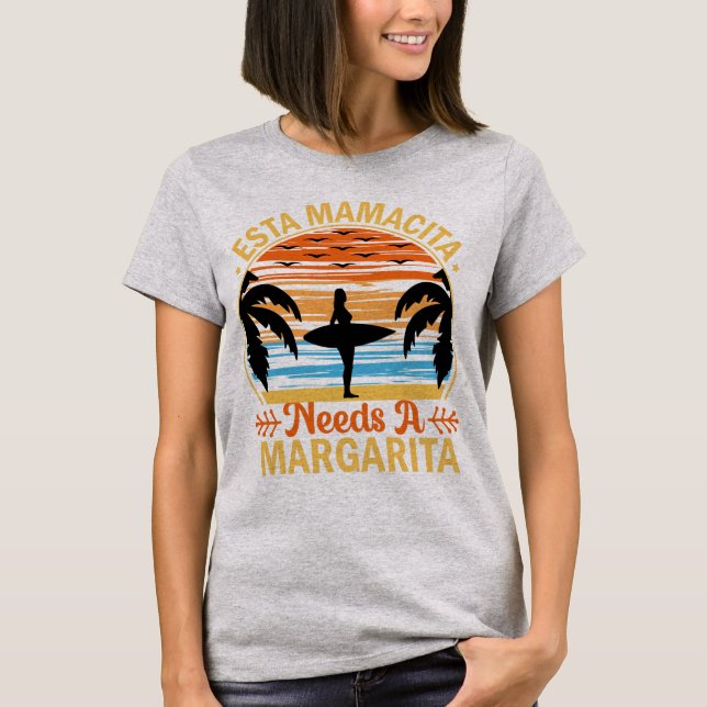 Esta Mamacita Needs a Margarita Beach T-Shirt (Front)