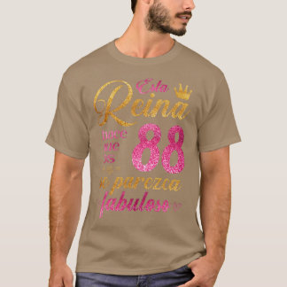 Esta Reina hace que los 88 se parezca fabuloso T-Shirt