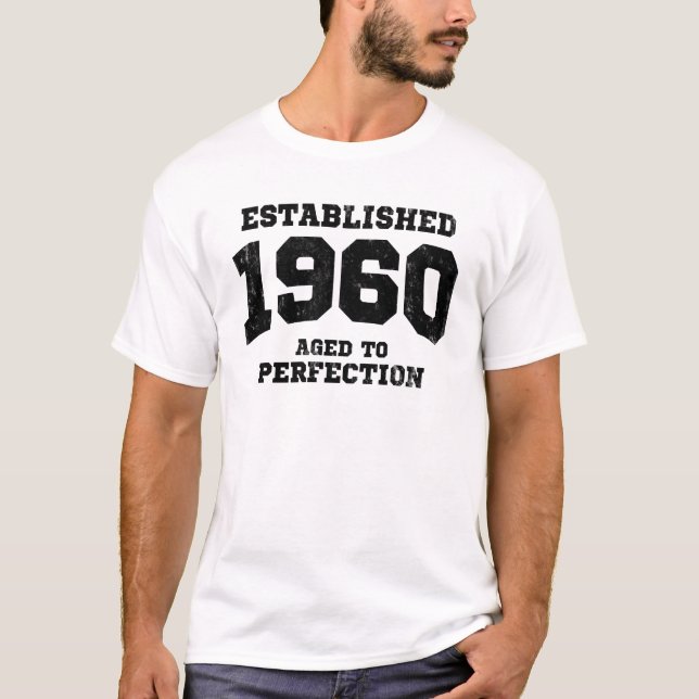 Established 1960 aged to perfection T-Shirt (Front)