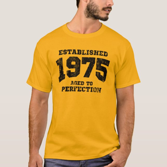 Established 1975 aged to perfection T-Shirt (Front)