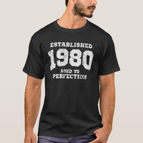 Established 1980 aged to perfection T_Shirt