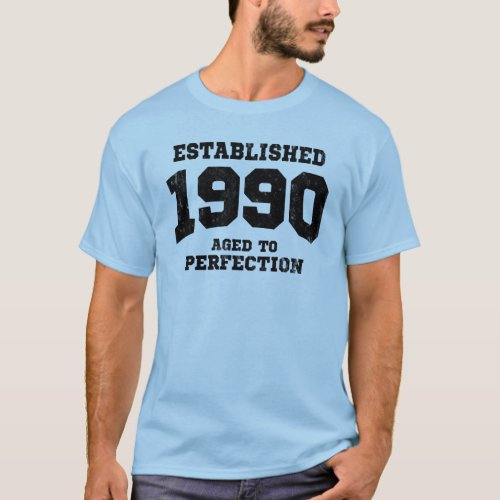 Established 1990 aged to perfection T_Shirt