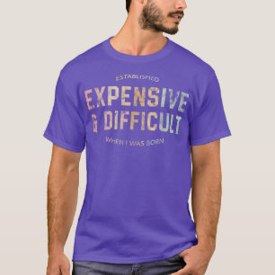 Established Epensive And Difficult T-Shirt