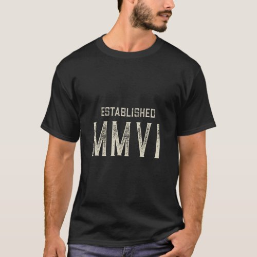 Established MMVI  2006  Year in Roman Numerals  T_Shirt