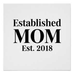 Established Mom Est. 2018 Minimalist Gift Design Poster