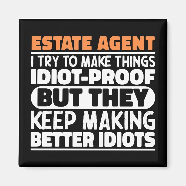 Estate Agent I Try To Make Things Funny Sayings  Magnet (Front)