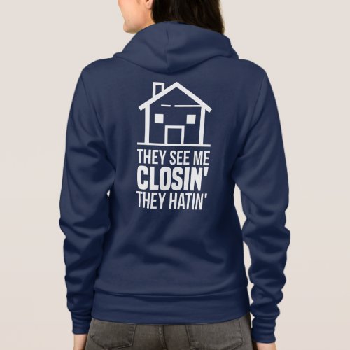 Estate Agent They See Me Closing Realtor Hoodie