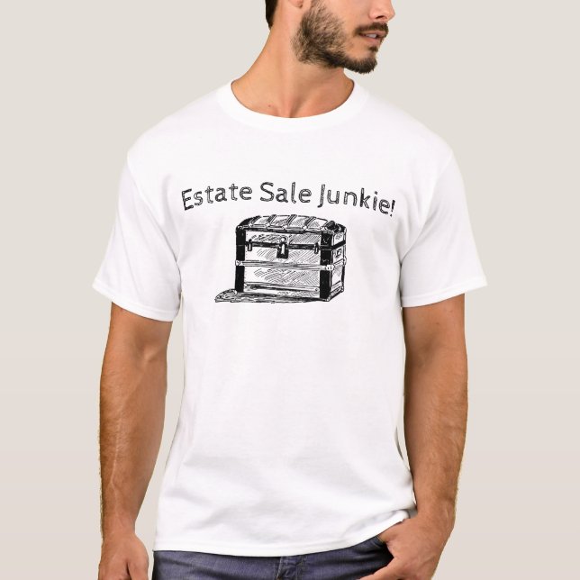 Estate Sale Junkie, Yard & Garage Sale Stuff Sales T-Shirt (Front)
