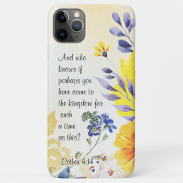 Ester 4:14 Come to the Kingdom for such a Time iPhone 11 Pro Max Case