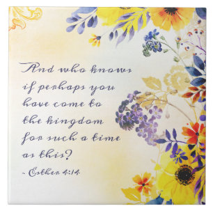 Ester 4:14 Come to the Kingdom for such a Time Ceramic Tile