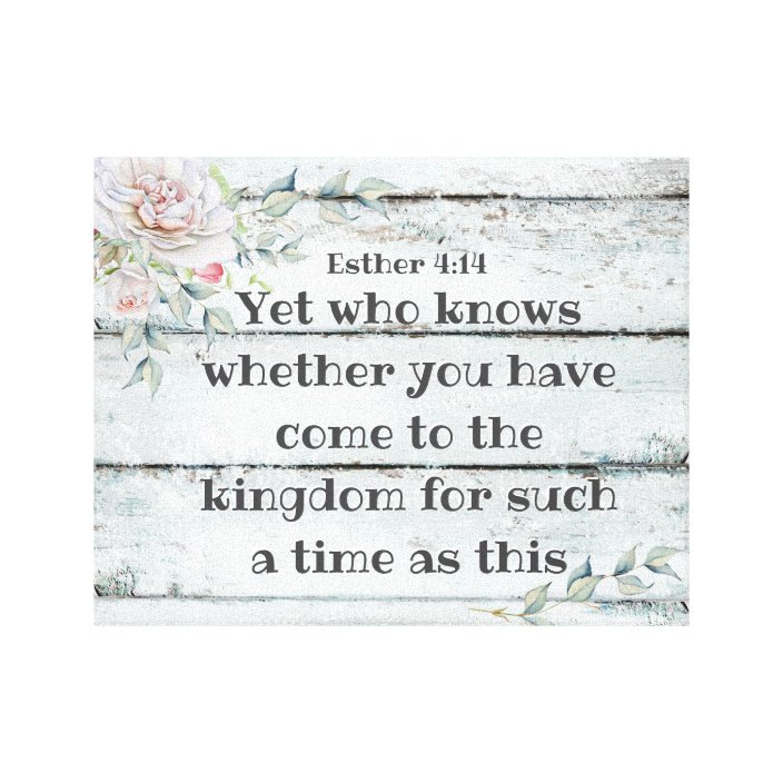 Esther 4 14 Come To The Kingdom For Such A Time Canvas Print Zazzle Com Find your perfect background for your phone, desktop, website or more! esther 4 14 come to the kingdom for such a time canvas print zazzle com