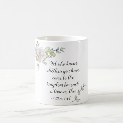 Esther 414 Come to the kingdom for such a time Coffee Mug
