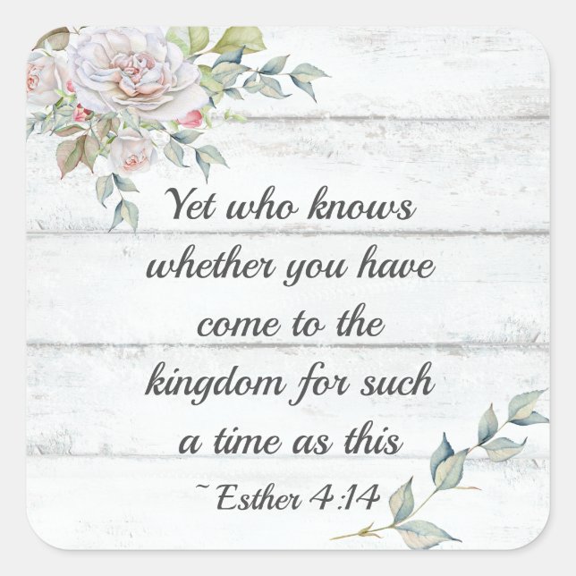 Esther 4:14 ..Come to the kingdom for such a time, Square Sticker (Front)