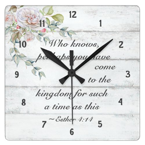Esther 4:14 ..Come to the kingdom for such a time, Square Wall Clock