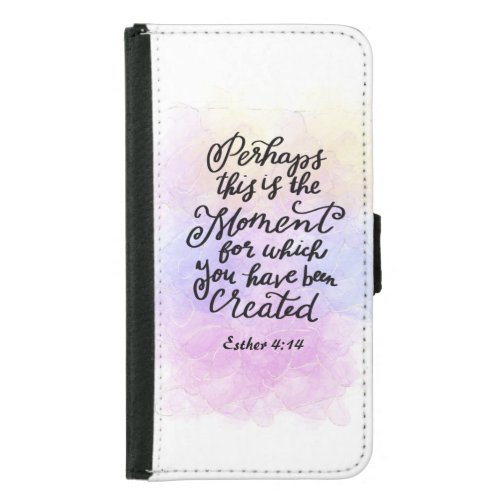 Esther 414 Moment for which you were created  Sam Samsung Galaxy S5 Wallet Case