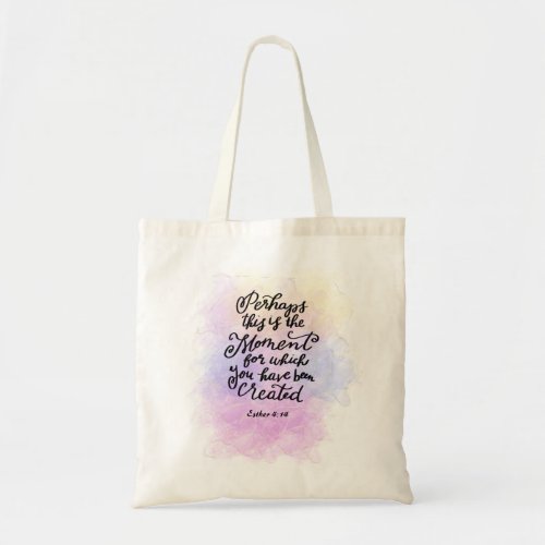 Esther 414 Moment for which you were created  Tote Bag