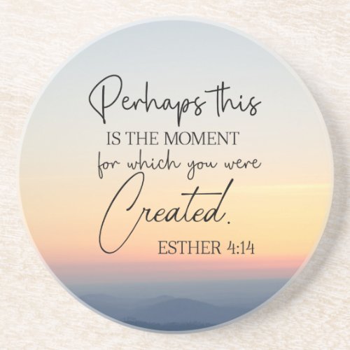 Esther 414 Perhaps this is the time Bible Verse  Coaster