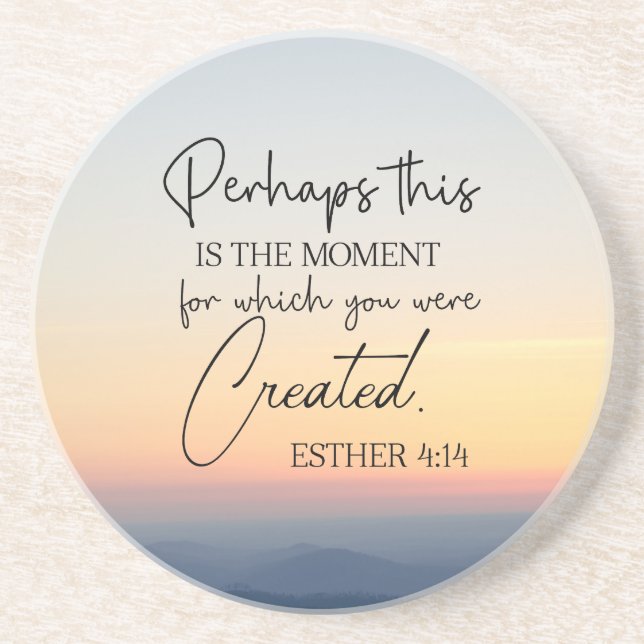 Esther 4:14 Perhaps this is the time Bible Verse  Coaster (Front)