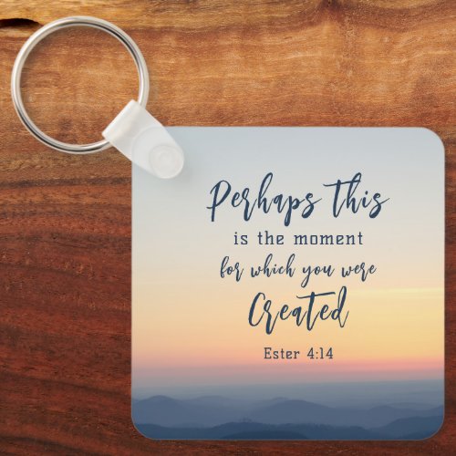 Esther 414 Perhaps this is the time Bible Verse  Keychain