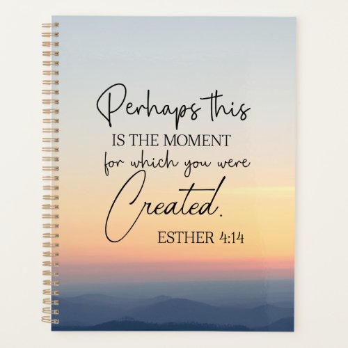Esther 414 Perhaps this is the time Bible Verse  Planner
