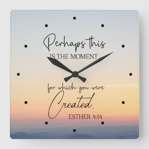 Esther 414 Perhaps this is the time Bible Verse  Square Wall Clock