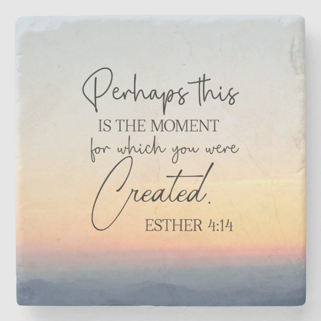 Esther 4:14 Perhaps this is the time Bible Verse Stone Coaster (Front)