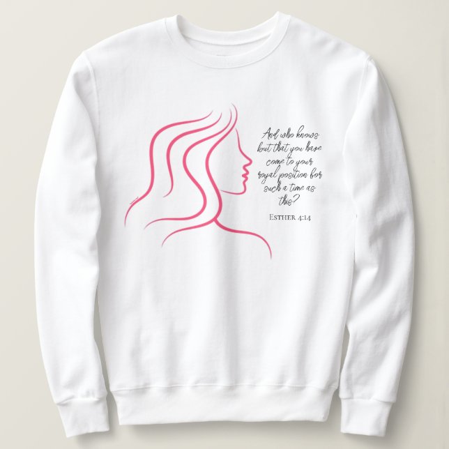 Esther 4:14 Scripture Bible Verse Pink Silhouette  Sweatshirt (Design Front)