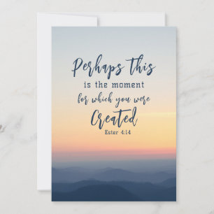 Esther 4 Perhaps this is the time Bible Flat Card