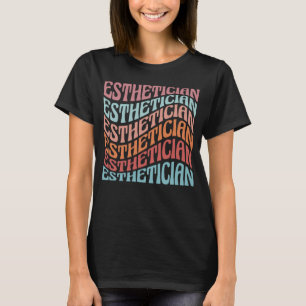 Esthetician Aesthetician Beautician Cosmetology Re T-Shirt