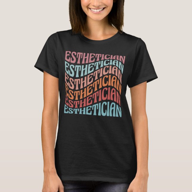 Esthetician Aesthetician Beautician Cosmetology Re T-Shirt (Front)