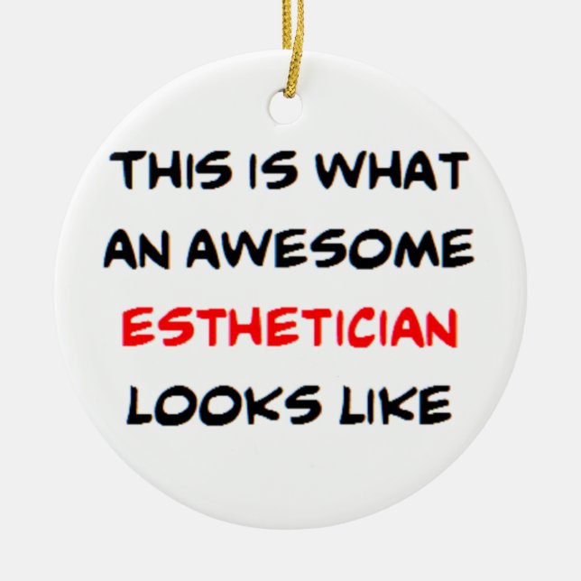esthetician, awesome ceramic ornament (Front)