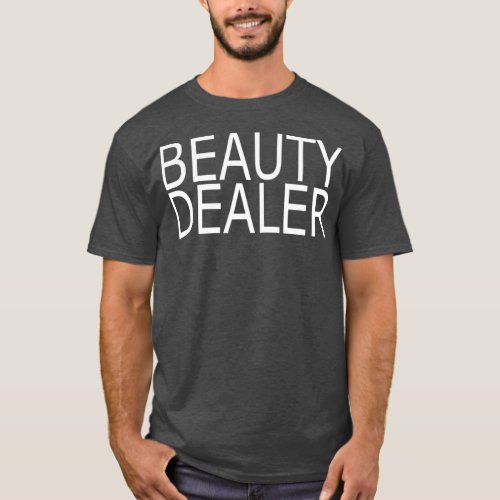 Esthetician Beauty Dealer Artist Makeup Gift T_Shirt