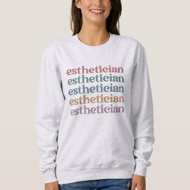 Esthetician Cosmetologist Beautician makeup artist Sweatshirt (Front)