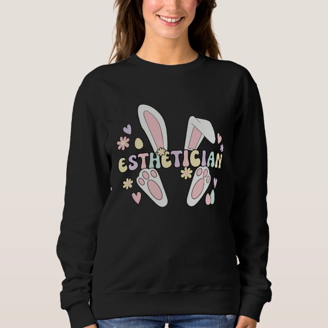 Esthetician Easter Bunny Esthetics Easter Day Sweatshirt (Front)