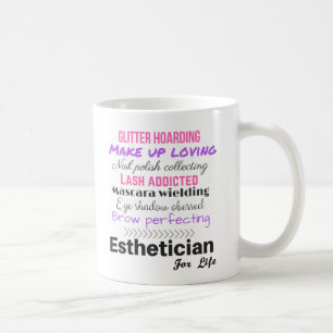 Esthetician for life coffee mug