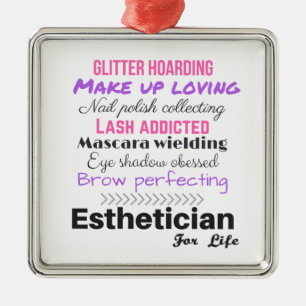 Esthetician for life metal ornament
