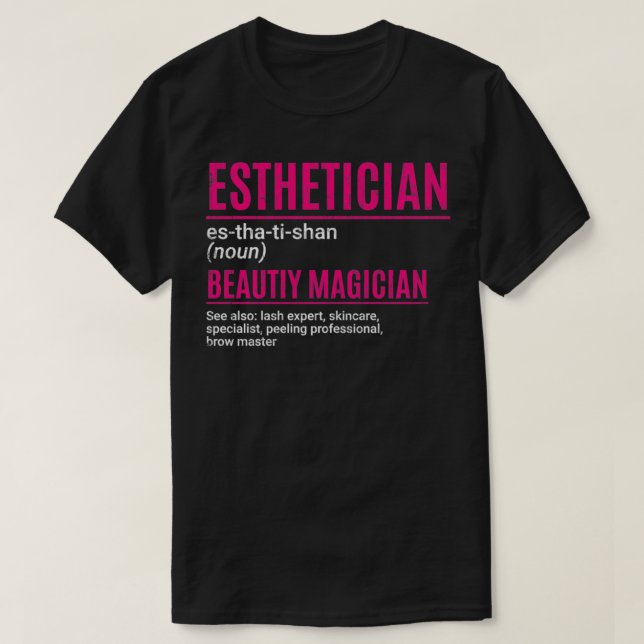Esthetician Funny Beauty Magician Makeup Artist Gr T-Shirt (Design Front)
