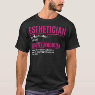 Esthetician Funny Beauty Magician Makeup Artist Gr T-Shirt