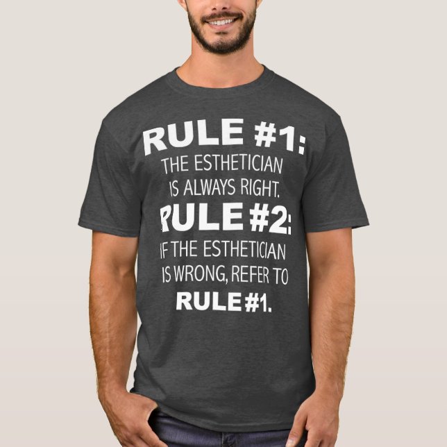 Esthetician is always Right Funny  Graduation T-Shirt (Front)
