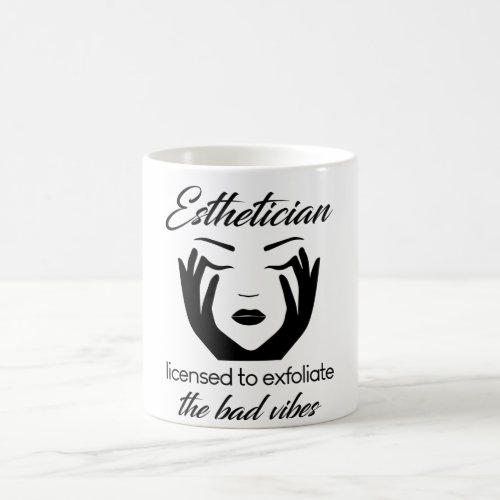 Esthetician Licensed To Exfoliate Magic Mug