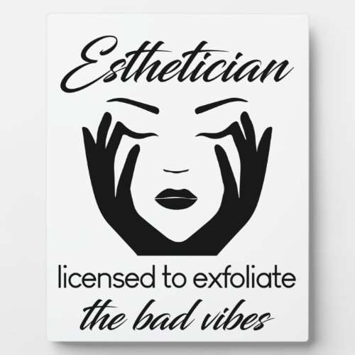 Esthetician Licensed To Exfoliate Plaque
